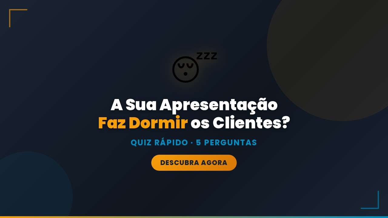 A Sua Apresentação Faz Dormir os Clientes? Quiz Rápido