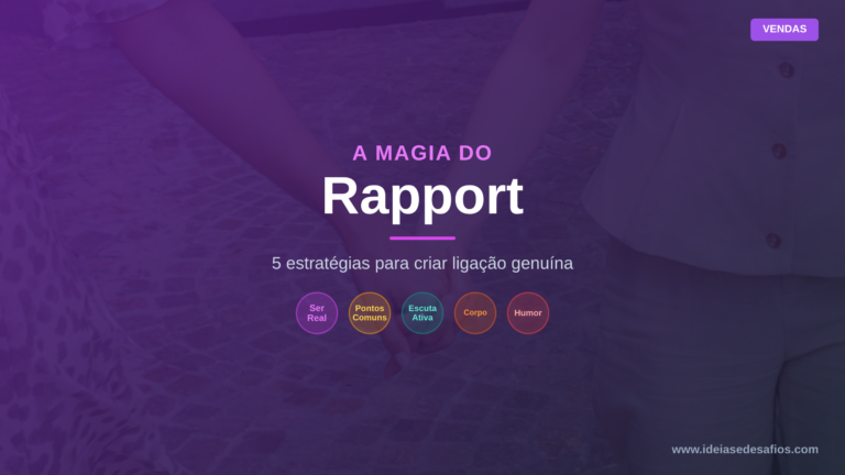A Magia do Rapport: 5 Estratégias Para Conectar Com o Cliente