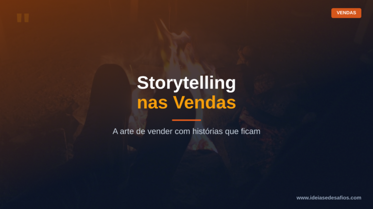 Storytelling em Vendas: Como Contar Histórias Que Fecham Negócios