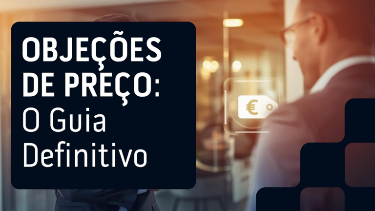 Objeções de Preço: 3 Técnicas Que Funcionam Para Vendedores