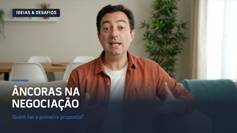 Âncoras na Negociação: Quem Faz a Primeira Proposta? | Vídeo