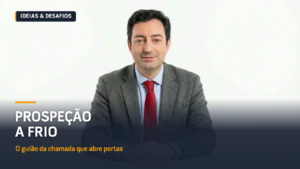 Prospeção a Frio: o Guião da Chamada que Ainda Abre Portas | Vídeo