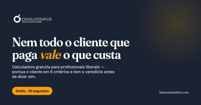Vale a Pena Este Cliente? Scorecard em 6 Critérios