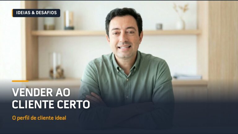 Perfil de Cliente Ideal: Vender ao Cliente Certo | Vídeo