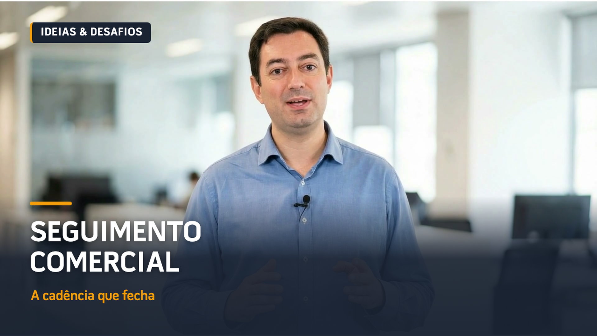 Seguimento comercial: vídeo de José de Almeida, Ideias e Desafios