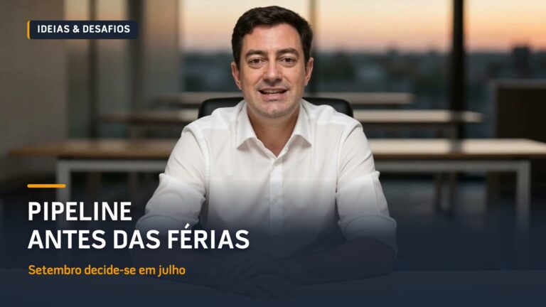 Pipeline Antes das Férias: Chegar a Setembro com Reuniões Marcadas | Vídeo
