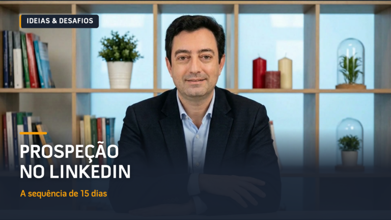 Prospeção no LinkedIn: a Sequência de 15 Dias Que Funciona | Vídeo