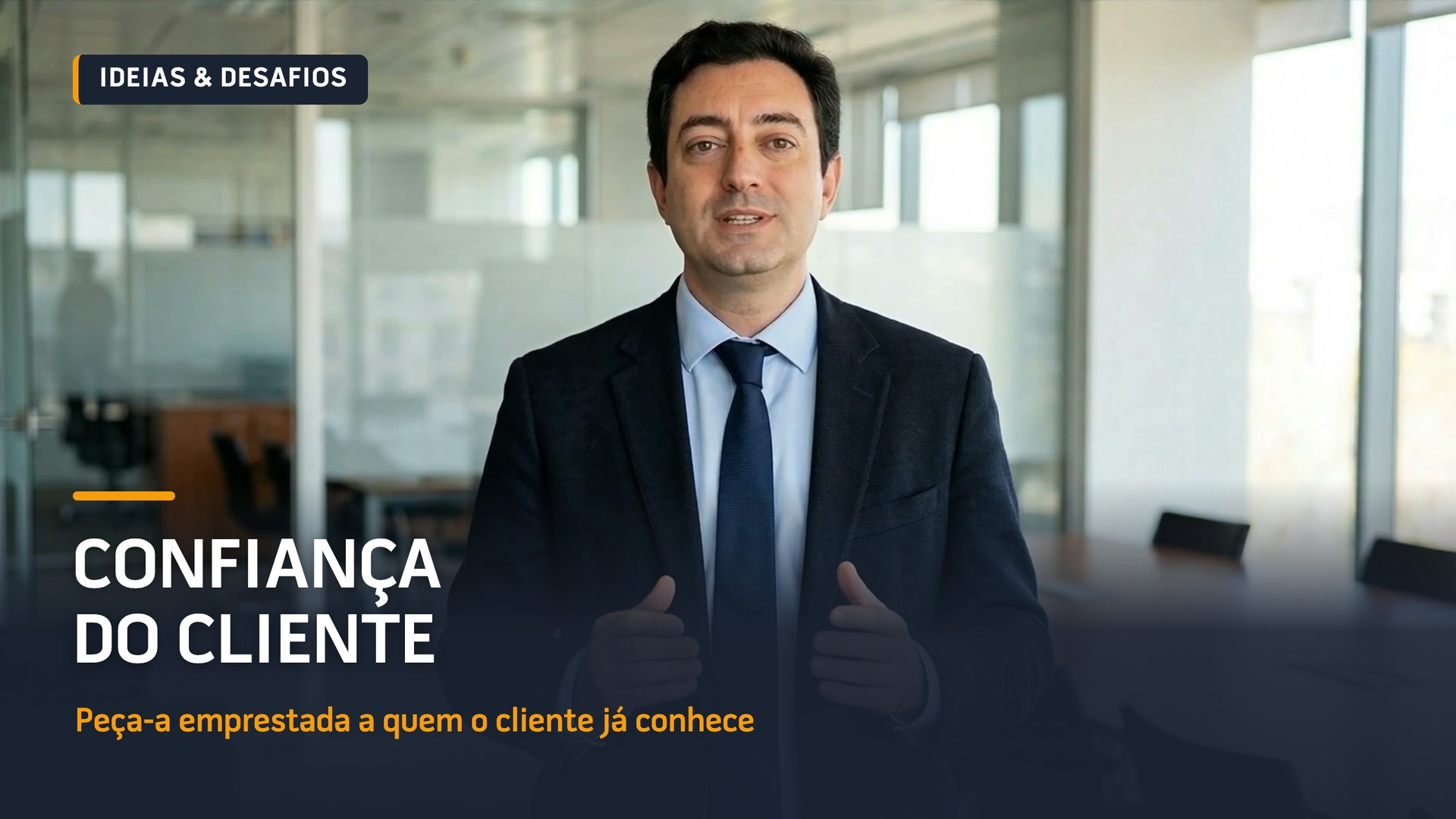 Confiança do cliente: ainda não o conhecem? Peça-a emprestada (vídeo)