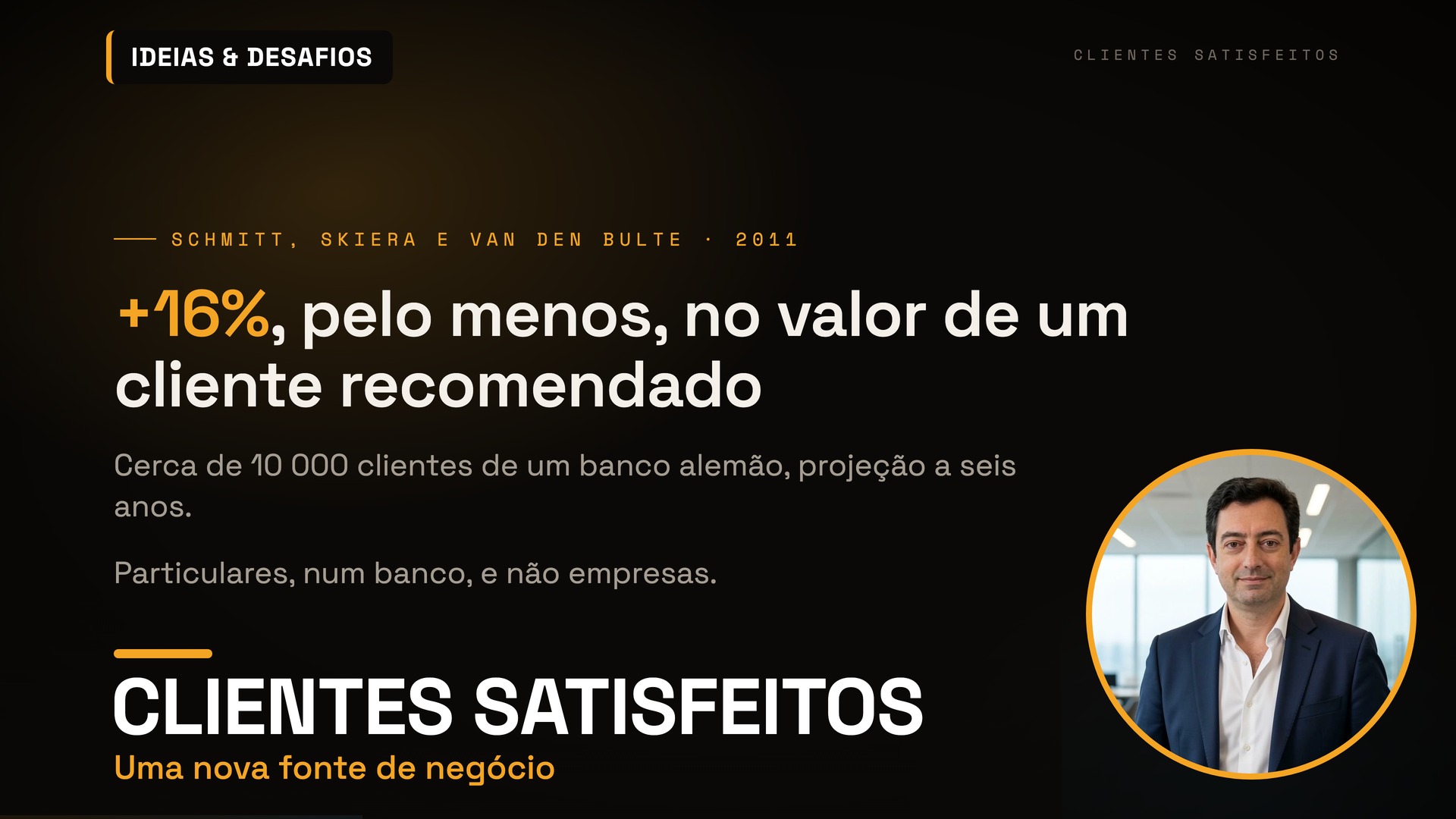 Clientes Satisfeitos: Como Fazer Deles uma Nova Fonte de Negócio