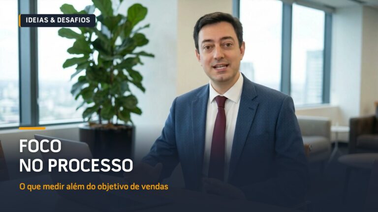 Foco no Processo: O Que Medir Além do Objetivo de Vendas | Vídeo